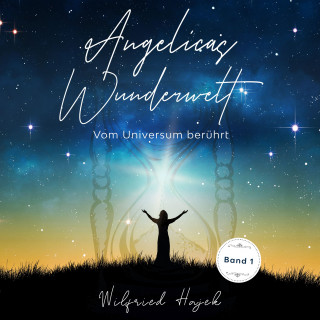 Wilfried Hajek: Angelicas Wunderwelt (Band 1)