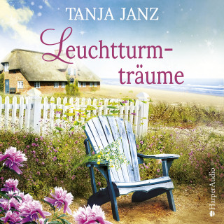 Tanja Janz: Leuchtturmträume (ungekürzt)