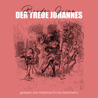 Brüder Grimm: Der treue Johannes