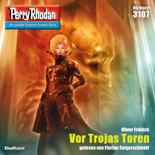 Oliver Fröhlich: Perry Rhodan 3107: Vor Trojas Toren