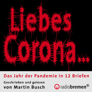 Martin Busch: "Liebes Corona…"