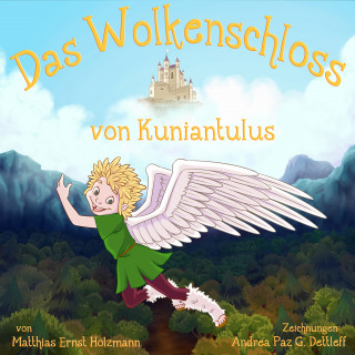 Matthias Ernst Holzmann: Das Wolkenschloss von Kuniantulus