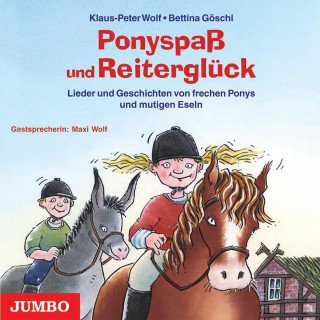 Klaus-Peter Wolf, Bettina Göschl: Ponyspaß und Reiterglück