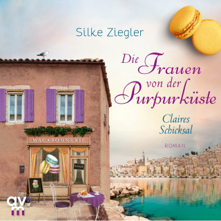 Silke Ziegler: Die Frauen von der Purpurküste – Claires Schicksal (Die Purpurküsten-Reihe 3)