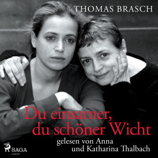Thomas Brasch: Du einsamer, du schöner Wicht