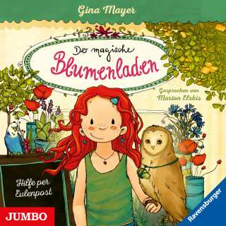 Gina Mayer: Der magische Blumenladen. Hilfe per Eulenpost [Band 11]