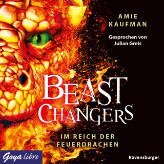 Amie Kaufman: Beast Changers. Im Reich der Feuerdrachen [Band 2 (Ungekürzt)]
