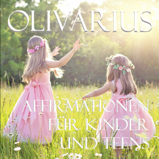 Olivarius: Affirmationen für Kinder und Teens