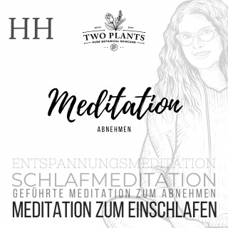 Christiane M. Heyn: Meditation Abnehmen - Meditation HH - Meditation zum Einschlafen