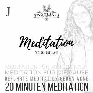 Christiane M. Heyn: Meditation für schöne Haut - Meditation J - 20 Minuten Meditation