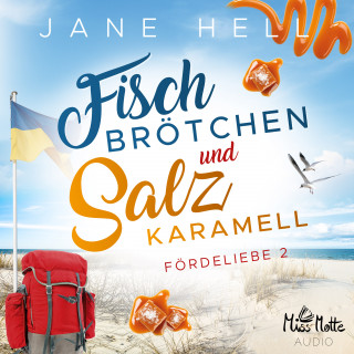 Jane Hell: Fischbrötchen und Salzkaramell: Ein Ostseeroman | Fördeliebe 2
