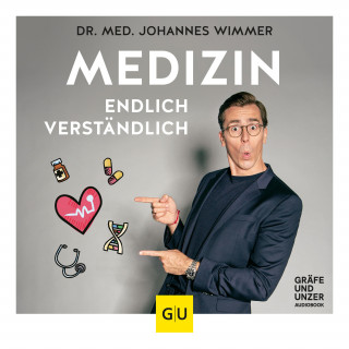 Dr. med. Johannes Wimmer: Medizin - endlich verständlich