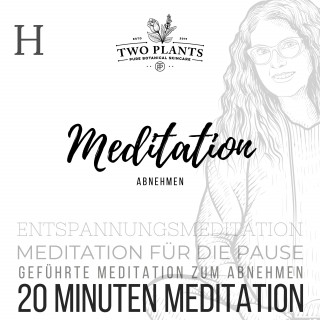 Christiane M. Heyn: Meditation Abnehmen - Meditation H - 20 Minuten Meditation