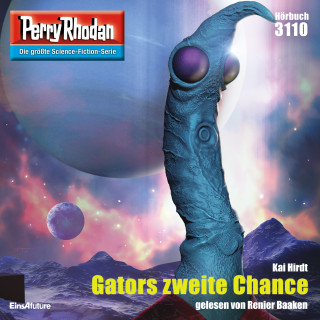 Kai Hirdt: Perry Rhodan 3110: Gators zweite Chance