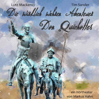 Markus Hahn: Die wirklich wahren Abenteuer Don Quichottes