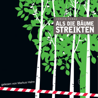Jürgen Runau: Als die Bäume streikten