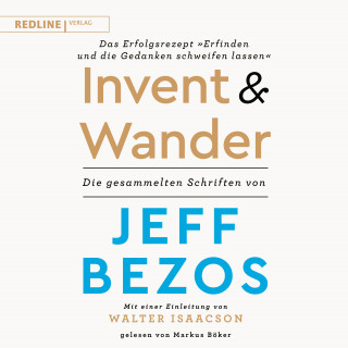 Jeff Bezos: Invent and Wander – Das Erfolgsrezept "Erfinden und die Gedanken schweifen lassen"