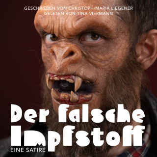 Christoph-Maria Liegener: Der falsche Impfstoff