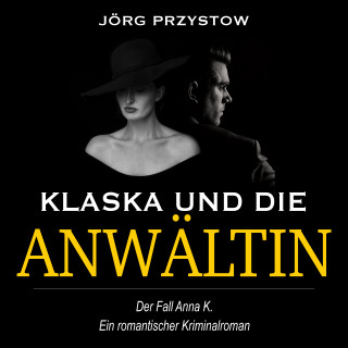 Jörg Przystow: Klaska und die Anwältin