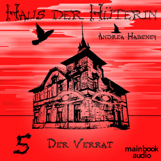 Andrea Habeney: Haus der Hüterin: Band 5 - Der Verrat