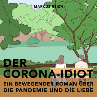 Markus Reich: Der Corona-Idiot
