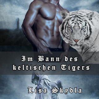Lisa Skydla: Im Bann des keltischen Tigers