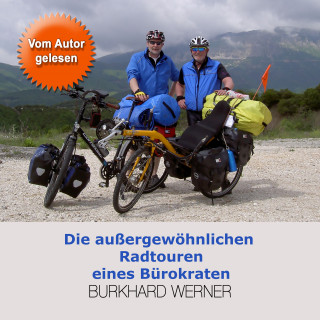 Burkhard Werner: Die außergewöhnlichen Radtouren eines Bürokraten