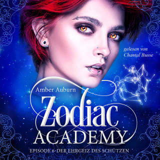 Amber Auburn: Zodiac Academy, Episode 6 - Der Ehrgeiz des Schützen