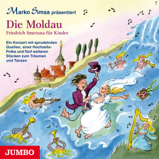 Marko Simsa: Die Moldau. Friedrich Smetana für Kinder.