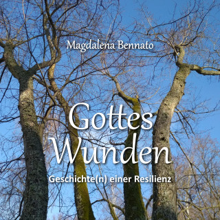 Magdalena Bennato: Gottes Wunden