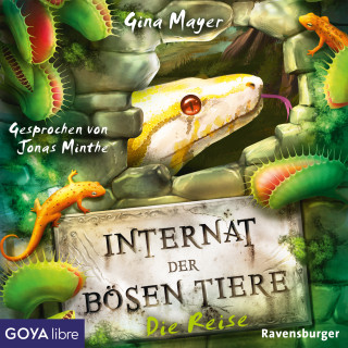 Gina Mayer: Internat der bösen Tiere. Die Reise [Band 3 (Ungekürzt)]