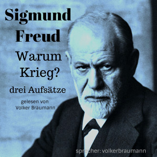 Sigmund Freud: Warum Krieg?