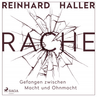 Reinhard Haller: Rache - Gefangen zwischen Macht und Ohnmacht