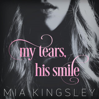 Mia Kingsley: My Tears, His Smile