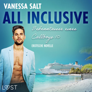Vanessa Salt: All inclusive – Bekenntnisse eines Callboys 10 - Erotische Novelle