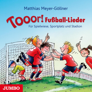 Matthias Meyer-Göllner: Tooor! Fußball-Lieder