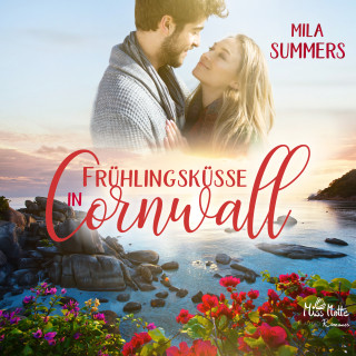 Mila Summers: Frühlingsküsse in Cornwall