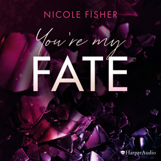Nicole Fisher: You're my Fate (ungekürzt)