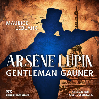 Maurice Leblanc: Arsène Lupin - Gentleman-Gauner