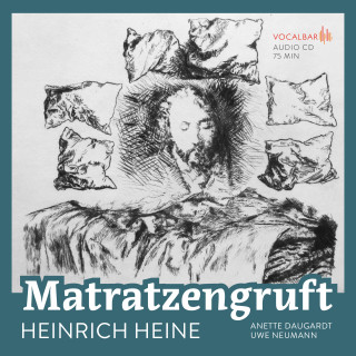 Heinrich Heine: Heinrich Heine: Matratzengruft