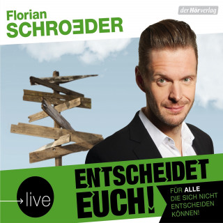 Florian Schroeder: Entscheidet euch!