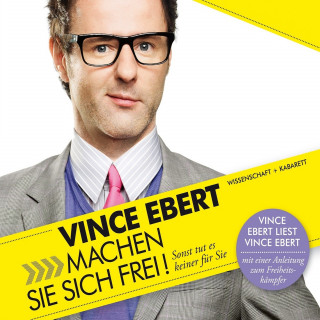 Vince Ebert: Machen Sie sich frei!