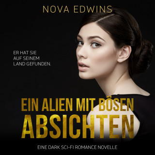 Nova Edwins: Ein Alien mit bösen Absichten