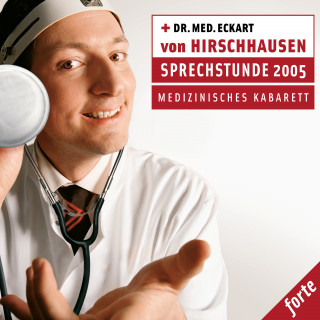 Eckart von Hirschhausen: Sprechstunde 2005 - medizinisches Kabarett
