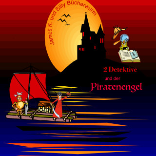 Michael Mike Brandt: 2 Detektive: James K. und Billy Bücherwurm - und der Piratenengel