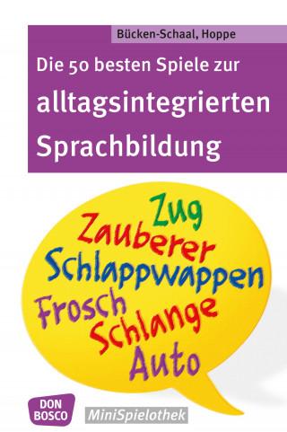 Monika Bücken-Schaal, Stephanie Heukamp: Die 50 besten Spiele zur alltagsintergrierten Sprachbildung - eBook