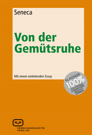 Seneca: Von der Gemütsruhe