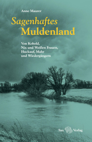 Anne Maurer: Sagenhaftes Muldenland