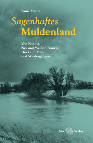 Anne Maurer: Sagenhaftes Muldenland