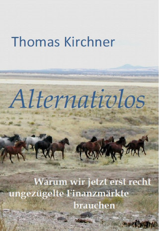 Thomas Kirchner: Alternativlos